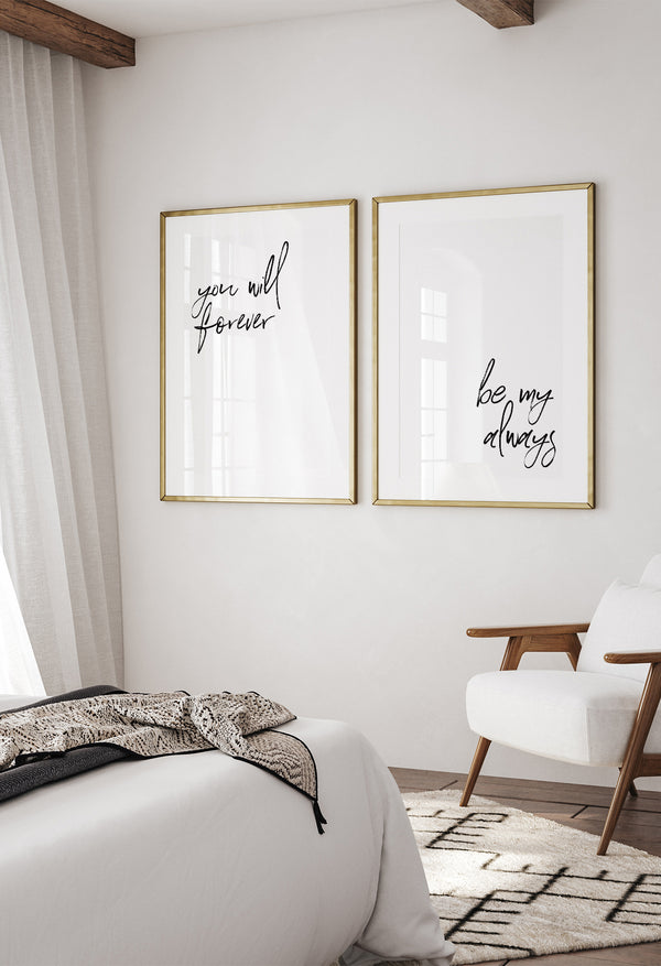 Set of 2 You Will Forever Be My Always Couples Bedroom Quotes Prints