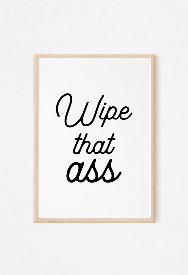 Black White Bathroom Decor - Wipe That Ass Bathroom Picture