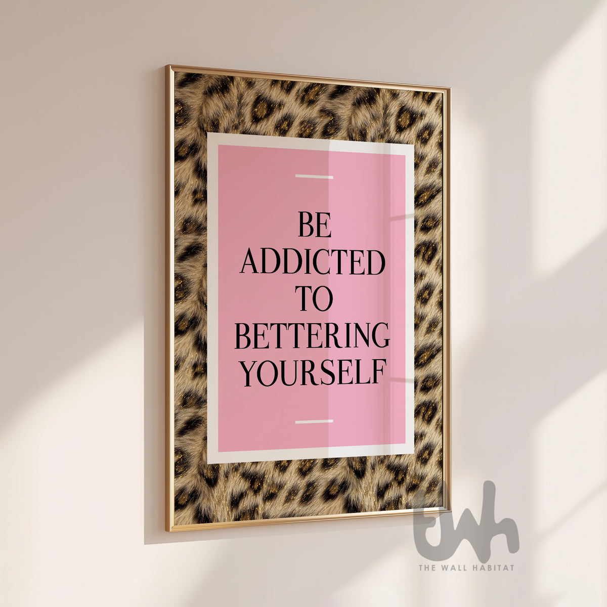 Be addicted to bettering yourself wall art with pink background and leopard print border, motivational typography home decor print