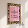 Be addicted to bettering yourself wall art with pink background and leopard print border, motivational typography home decor print