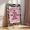Pink motivational wall art reading “Be You The World Will Adjust” with leopard print and bold zebra pattern details.