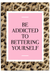 Motivational poster with 'Be Addicted to Bettering Yourself' text on a pink background, with leopard print.