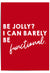 Redchristmas poster 'BE JOLLY? I CAN BARELY BE functional.'