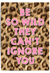 Leopard print background with pink text 'BE SO WILD THEY CAN'T IGNORE YOU'