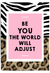Pink motivational wall art reading “Be You The World Will Adjust” with leopard print and bold zebra pattern details.