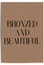 Bronzed and Beautiful, Tanning Salon, Tanning Studio Signs,Spray Tanning Quotes, Spray Tan Prints, Spray Tan Artist, Spray Tan Business,