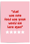 Chef was cute food was great kitchen poster