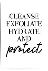 cleanse exfoliate hydrate and protect