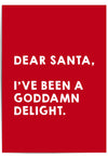 'Dear Santa, I've been a goddamn delight.'
