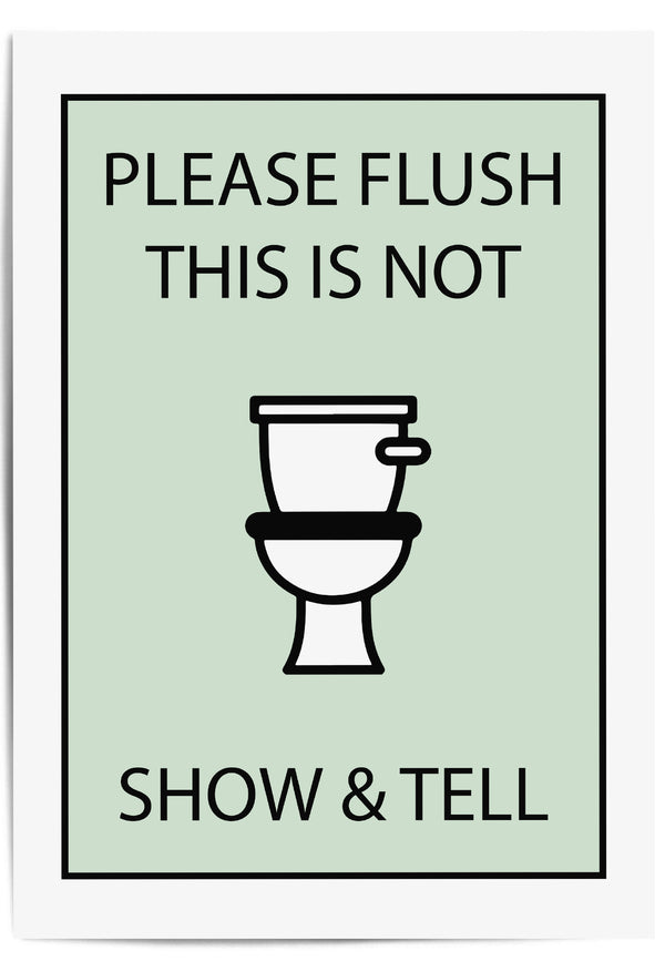 please flush this is not show and tell