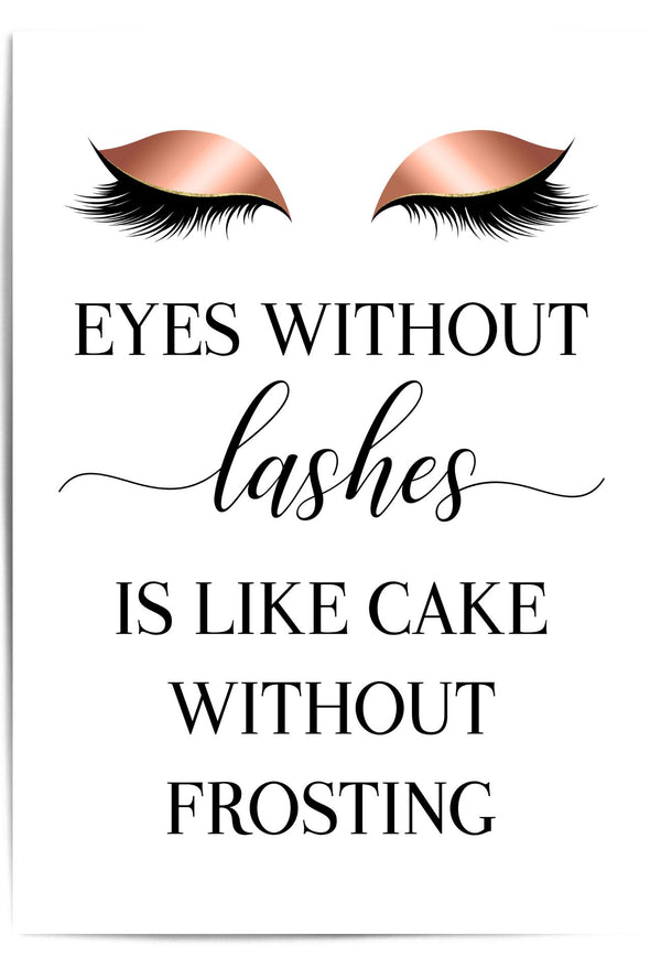 eyes without lashes is like cake without frosting