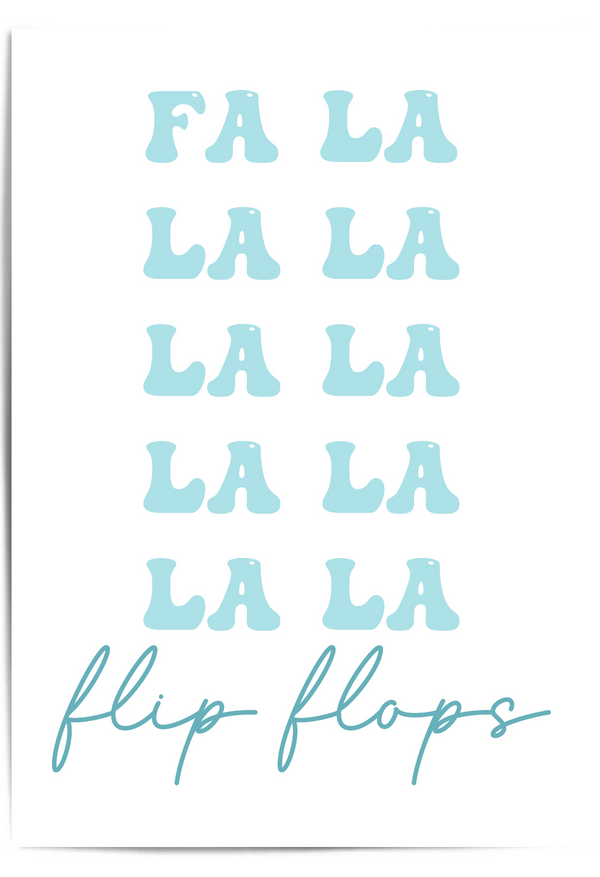 fa la la la flip flops print