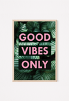 GOOD VIBES ONLY TROPICAL PINK PRINT