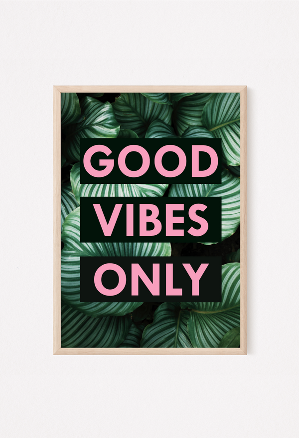 GOOD VIBES ONLY TROPICAL PINK PRINT
