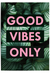 GOOD VIBES ONLY TROPICAL PINK POSYER