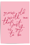 Grow old with me the best is yet to be romantic wall art print in blush pink with handwritten typography