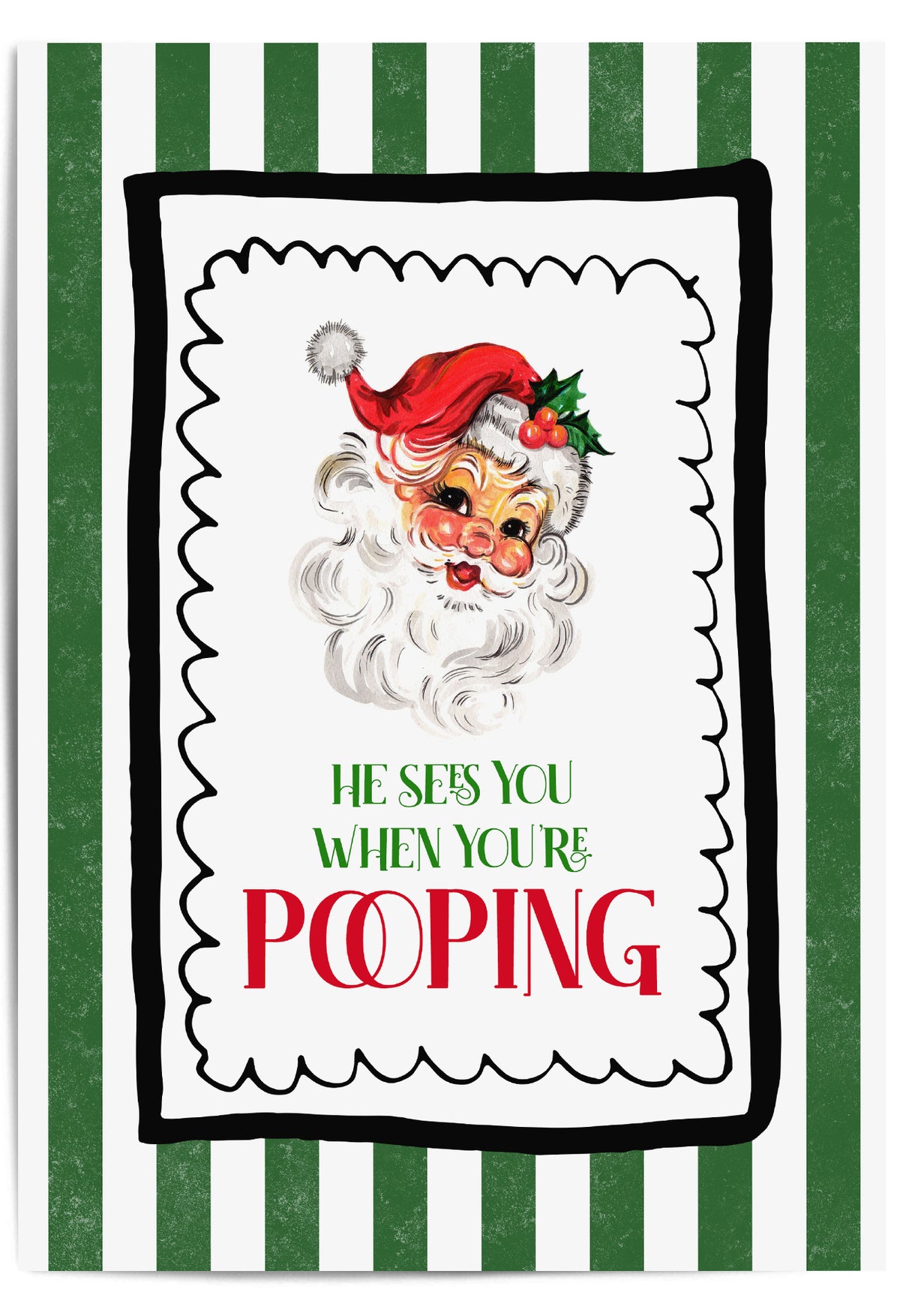 etro Santa funny Christmas bathroom wall art – He sees you when you're pooping print on green stripes”