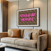Pink leopard print wall art with bold typography reading “I Could Be Meaner”, displayed in a modern glam interior.