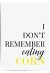 funny bathroom sign I dont remember eating corn