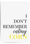 funny bathroom sign I dont remember eating corn