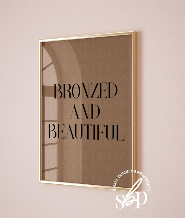 Bronzed and Beautiful, Tanning Salon, Tanning Studio Signs,Spray Tanning Quotes, Spray Tan Prints, Spray Tan Artist, Spray Tan Business,