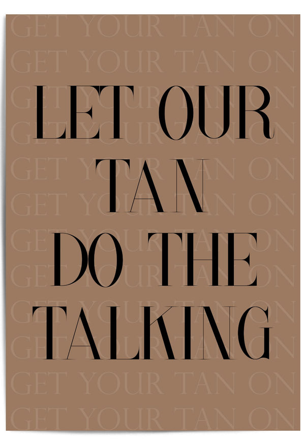 let our tan do the talking