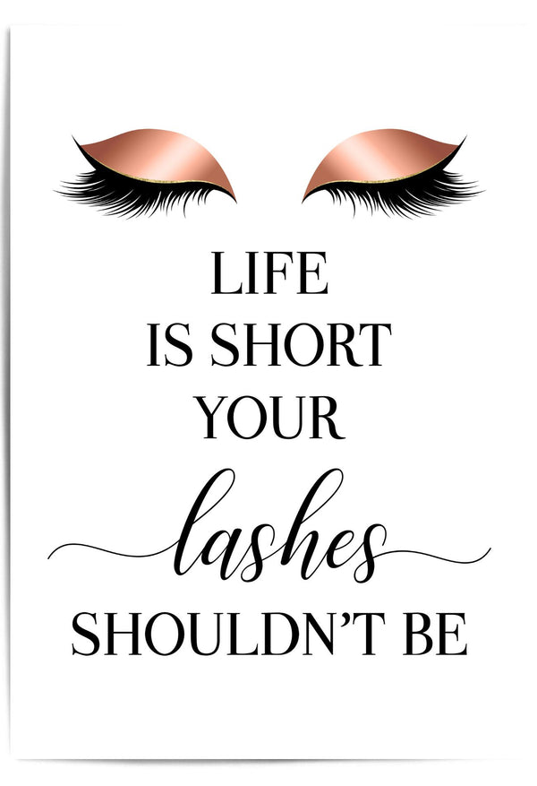 life is shortyour lashes shouldnt be