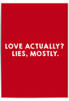red chrismas poster 'LOVE ACTUALLY? LIES, MOSTLY.'