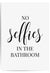 no selfies in the bathroom art decor
