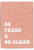 so fresh and so clean bathroom print