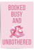 Booked busy and unbothered pink wall art print