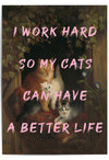 I work hard so my cats can have a better life in pink with vintage cat print