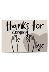Neutral wall art print with black hand-lettered text reading 'Thanks for coming, bye' and waving hand illustrations over a taupe heart background