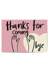 Thanks for Coming, Bye – Playful Pink Wall Art Print | Modern Hand Illustration Poster for Entryways & Living Rooms