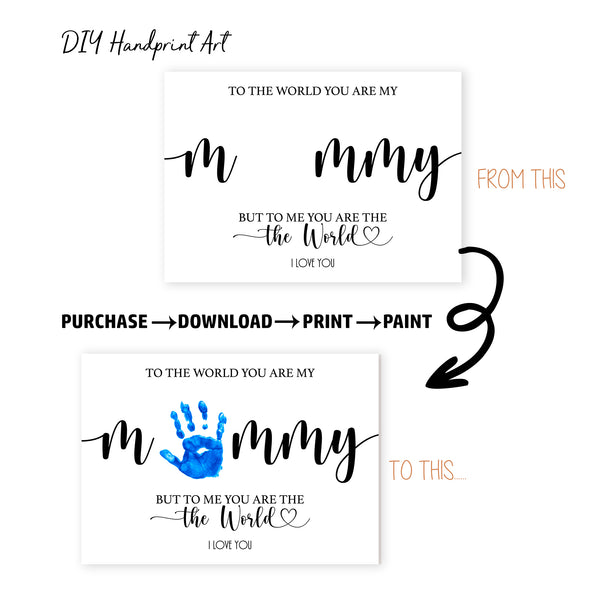 To The World You Are Mummy Hand Print DIY Mother's Day Art