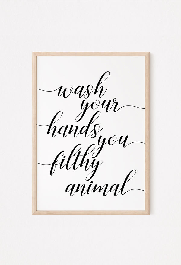 wash your hands you filthy animal sign
