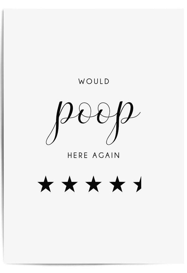 Black and White Bathroom Pictures - Would Poop Here Again Bathroom Print