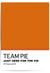 TEAM PIE – Just Here for the Pie Thanksgiving Wall Art