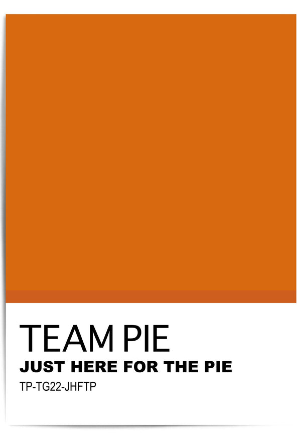 TEAM PIE – Just Here for the Pie Thanksgiving Wall Art