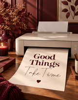 Inspirational Good Things Take Time quote printable for bedroom decor