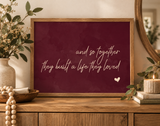 And So Together They Built a Life They Loved burgundy typography print