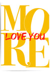 Love You More Yellow & Red Typography Print