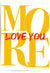 Love You More Yellow & Red Typography Print