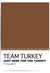 Team Turkey – Just Here for the Turkey Thanksgiving Wall Art Print