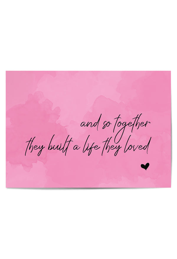 And So Together They Built a Life They Loved – Pink Quote Wall Art Print
