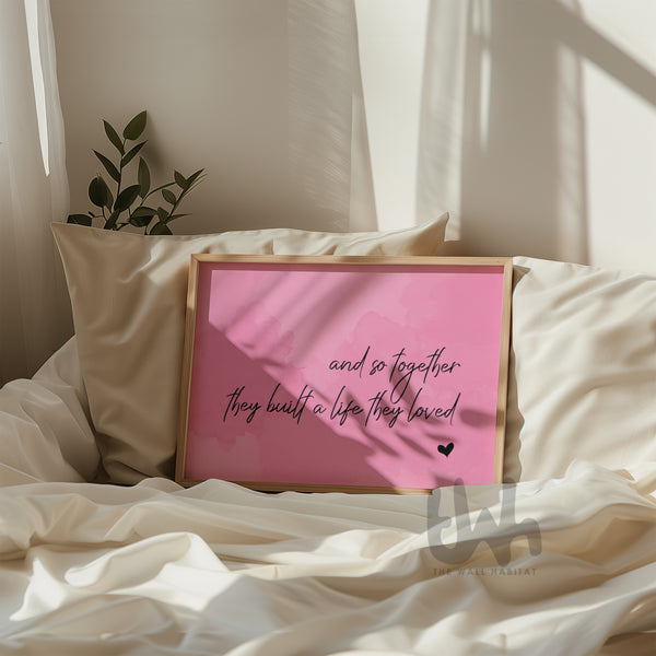 And So Together They Built a Life They Loved – Pink Quote Wall Art Print