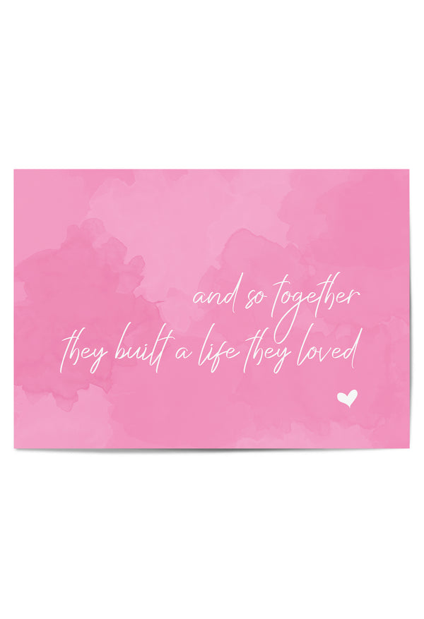 And So Together They Built a Life They Loved – Pink Quote Wall Art Print