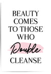 beauty comes to those who double cleanse skin care art