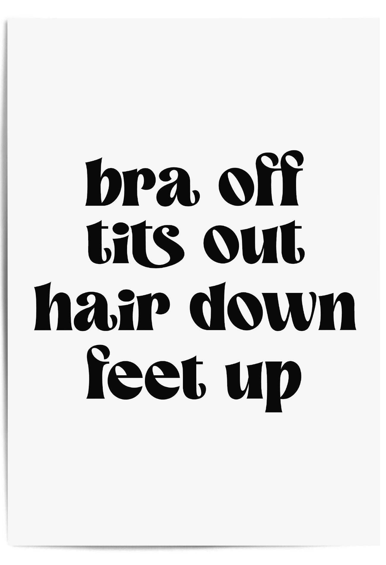 Bra Off Tits Out Print Hair Down Feet Up Print – The Wall Habitat