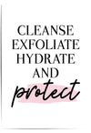 cleanse exfoliate hydrate and protect